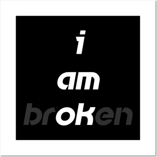 I am broken Posters and Art